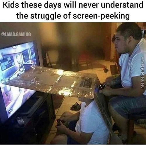 Kids These Days Will Never Understand
The Struggle Of Screen-peeking
@LMAO.GAMING
