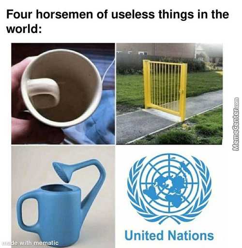 Four Horsemen Of Useless Things In The
World:
EvWi
United Nations
Atie
