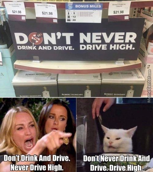 $21.98
BONUS
$21.98
D SN'T NEVER
AND DRIVE. DRIVE HIGH.
Don't Drink And Drive.
NeuenDrive High.
DontlK*IjiihK'And
Drive.Drive-High.
