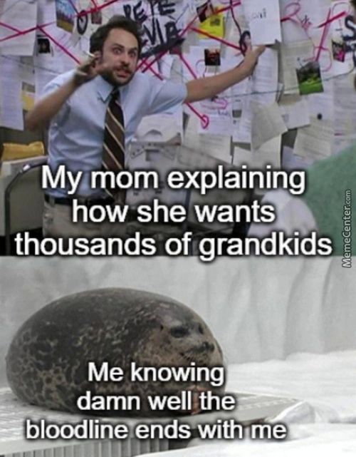 My Mom Explaining
K How She Wants
Thousands Of Grandkids
Me Knowing
Damn Well The
Bloodline Ends.withtme

