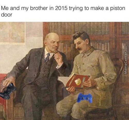 Me And My Brother In 2015 Trying To Make A Piston
Door
