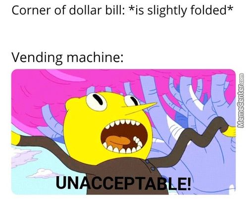 Corner Of Dollar Bill: *is Slightly Folded*
Vending Machine:
