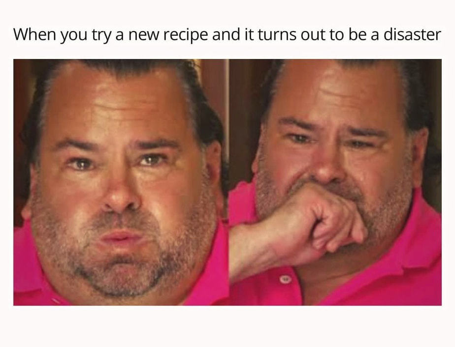 When You Try A New Recipe And It Turns Out To Be A Disaster
