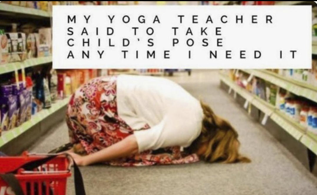 C
A
A
H
Y
ID
IL
Y
OGA TEACHER
TO TAKE
D'S POSE
TIME I NEED IT
