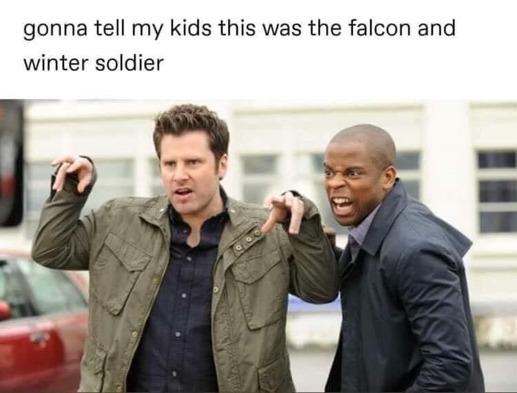 Gonna Tell My Kids This Was The Falcon And
Winter Soldier
