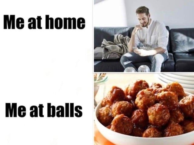 Me At Home
Me At Balls
