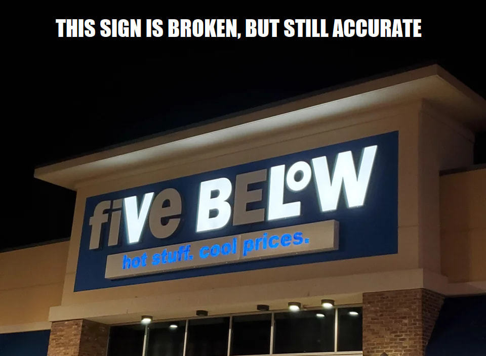 Tills SIGN IS BROKEN, BUT STILL ACCURATE
V'B LOW
