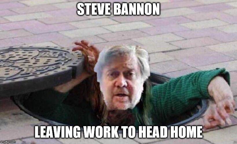 STEVE BANNON'
WORK TO HEAD HOME
