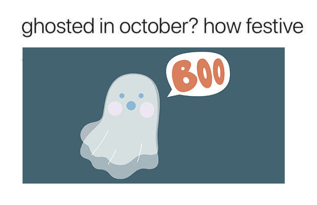 Ghosted In October? How Festive
600
