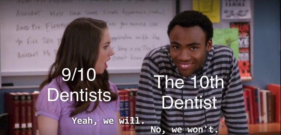 Dentists
-Yeah,a We Will

