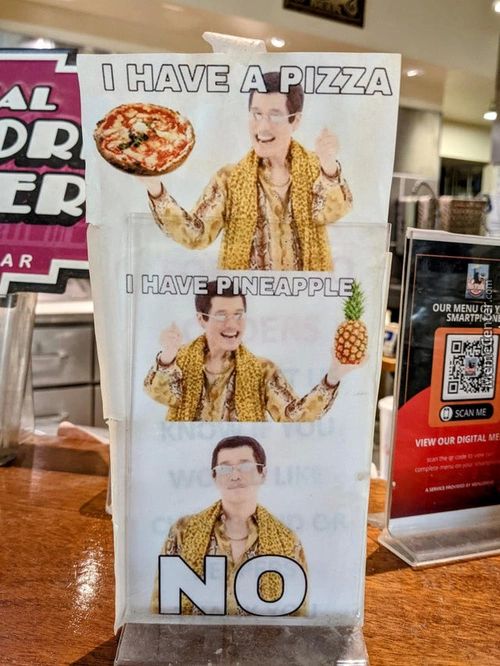 HAVE A PIZZA
HAVE PINEAPPLE
OUR MENU
NO
