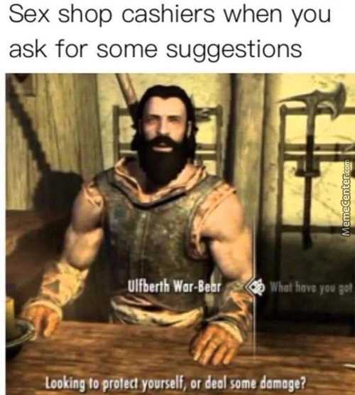 Sex Shop Cashiers When You
Ask For Some Suggestions
Ulfbertb War8egr
What
Looking To Protect Yourself, Or Deal Some Damage?
