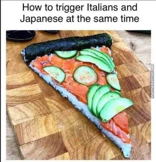 How To Trigger Italians And
Japanese At The Same Time
