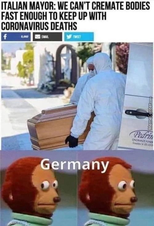 ITALIAN MAYOR: WE CAN'T CREMATE BODIES
FAST ENOUGH TO KEEP UP WITH
CORONAVIRUS DEATHS
Germany
