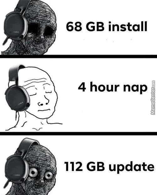 68 GB Install
4 Hour Nap
112 GB Update

