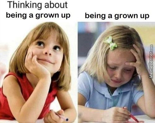 Thinking About
Being A Grown Up
Being A Grown Up
