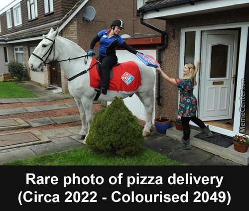 Rare Photo Of Pizza Delivery
(Circa 2022 - Colourised 2049)
