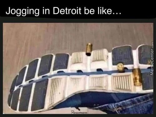 Jogging In Detroit Be Like...
