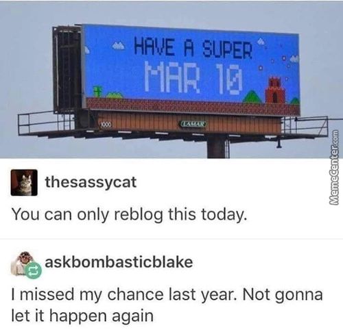 SUPER
N
Thesassycat
You Can Only Reblog This Today.
• Askbombasticblake
I Missed My Chance Last Year. Not Gonna
Let It Happen Again
