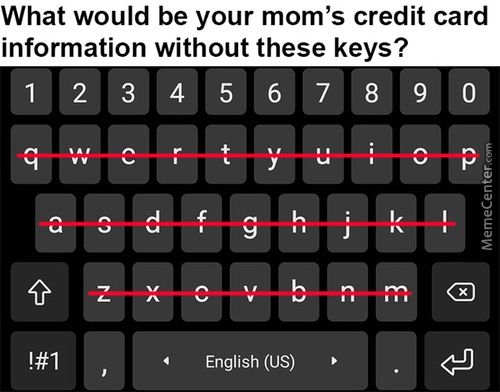 What Would Be Your Mom's Credit Card
Information Without These Keys?
12 U? 4
7 9.0
English (US)

