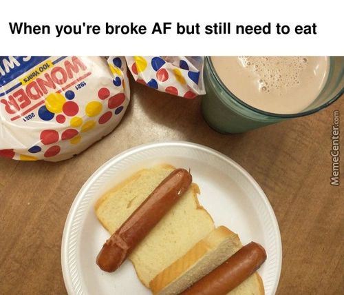 When You're Broke AF But Still Need To Eat
