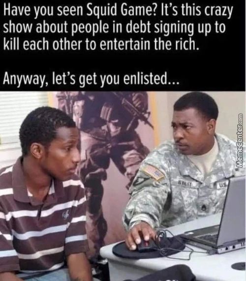 Have You Seen Squid Game? It's This Crazy
Show About People In Debt Signing Up To
Kill Each Other To Entertain The Rich.
Anyway, Let's Get You Enlisted...
