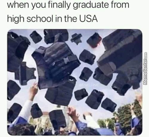 When You Finally Graduate From
High School In The USA
9
