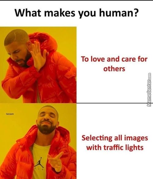 What Makes You Human?
To Love And Care For
Others
Selecting All Images
With Traffic Lights
