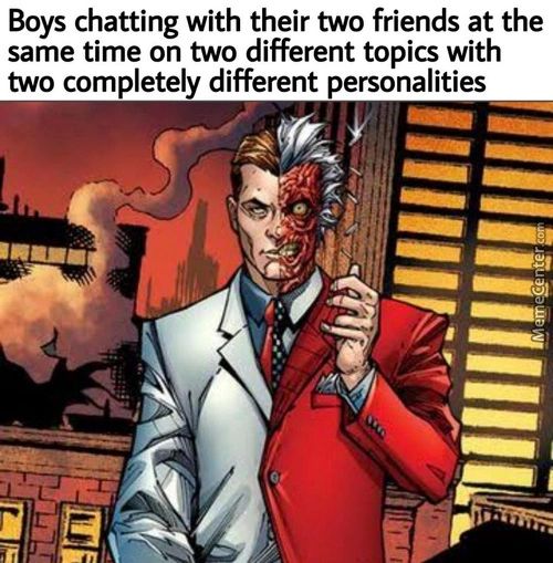 Boys Chatting With Their Two Friends At The
Same Time On Two Different Topics With
Two Completely Different Personalities
