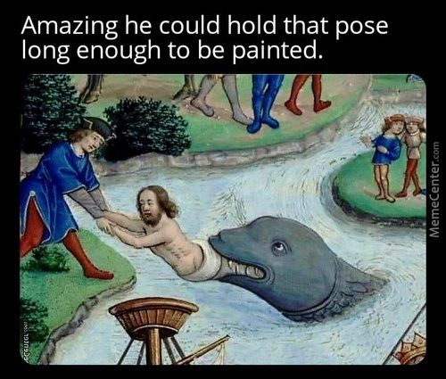 Amazing He Could Hold That Pose
Long Enough To Be Painted.
