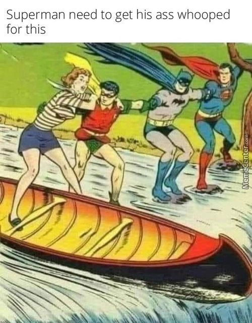 Superman Need To Get His Ass Whooped
For This
