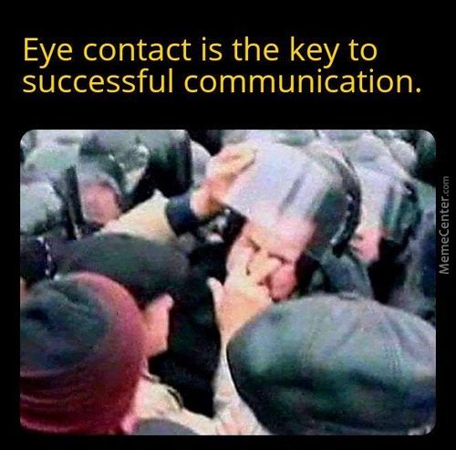 Eye Contact Is The Key To
Successful Communication.
