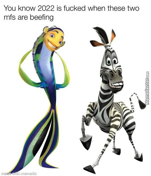 You Know 2022 Is Fucked When These Two
Mfs Are Beefing
