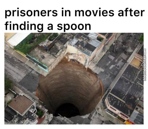 Prisoners In Movies After
Finding A Spoon
