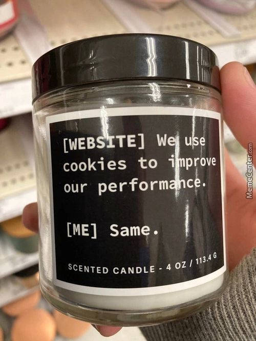 [WEB TE]W
Cookies To I Prove
Our Perform C .
[ME] Samf.
SCENTED CANDLE - 4 OZ 113.46
