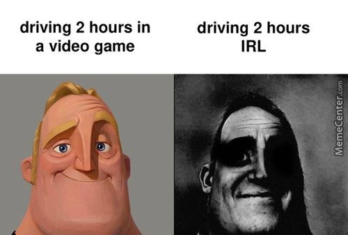 Driving 2 Hours In
A Video Game
Driving 2 Hours
IRI-
