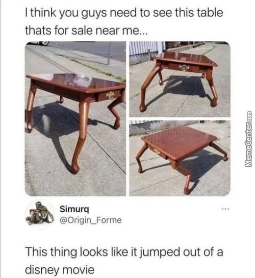 I Think You Guys Need To See This Table
Thats For Sale Near Me...
Simurq
This Thing Looks Like It Jumped Out Of A
Disney Movie
