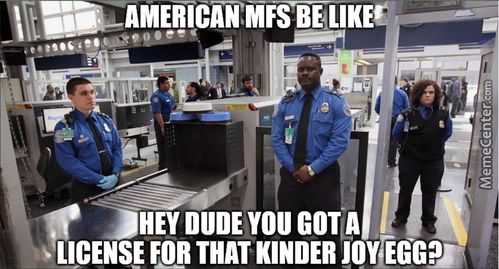 MFS BE LIKE
DUDE You GOTIA
LICENSE THAT KINDER
