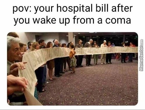 Pov: Your Hospital Bill After
You Wake Up From A Coma
