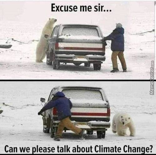 Excuse Me Sir...
Can We Please Talk About Climate Chanqe?
