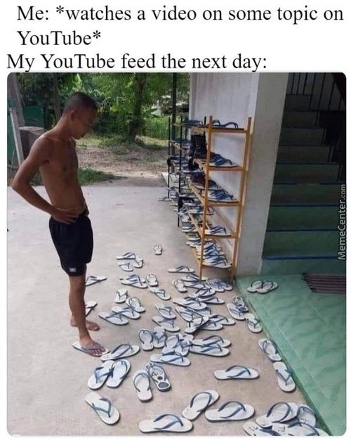 Me: *watches A Video On Some Topic On
YouTube*
M YouTube Feed The Next Da
