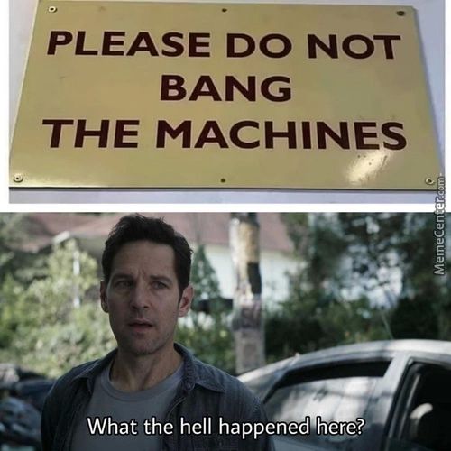 PLEASE DO NOT
BANG
THE MACHINES
What The Hell Happened Here?

