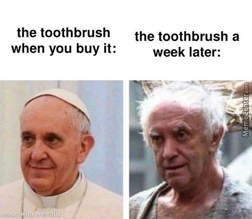 The Toothbrush
When You Buy It:
The Toothbrush A
Week Later:
