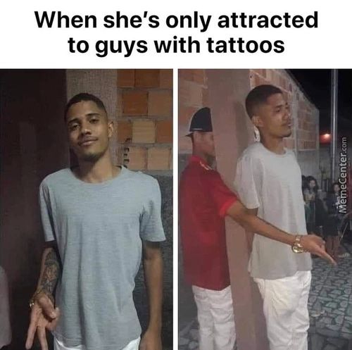 When She's Only Attracted
To Guys With Tattoos
