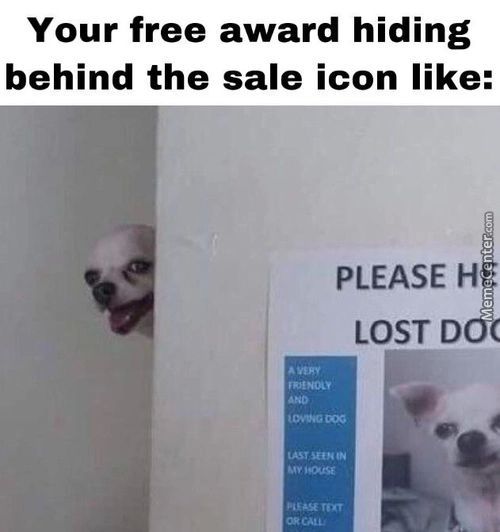 Your Free Award Hiding
Behind The Sale Icon Like:
PLEASE H
LOST D
