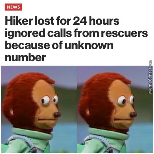 NEWS
Hiker Lost For 24 Hours
Ignored Calls From Rescuers
Because Of Unknown
Number
