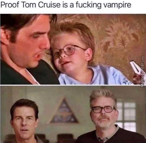 Proof Tom Cruise Is A Fucking Vampire
