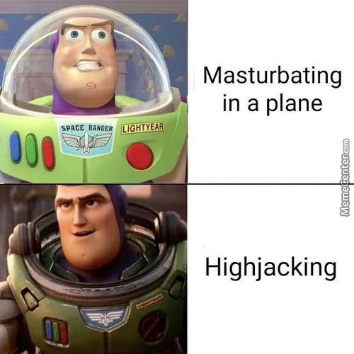 SPACEARANGCR LIGHT YEAR
Masturbating
In A Plane
Highjacking
