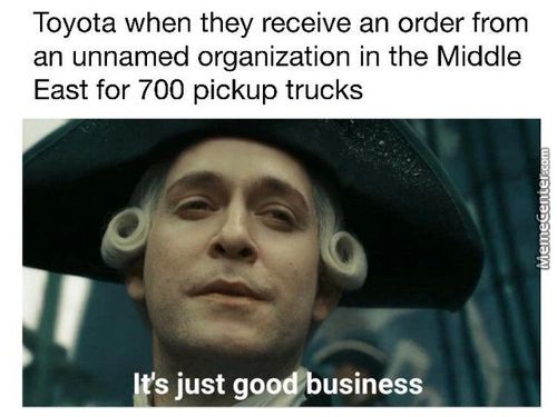 Toyota When They Receive An Order From
An Unnamed Organization In The Middle
East For 700 Pickup Trucks
S Just Goo#
Usiness
