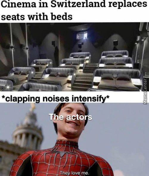 Cinema In Switzerland Replaces
Seats With Beds
*clapping Noises Intensi
Pr
They-love, Me.
